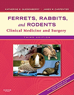 Ferrets, Rabbits, and Rodents: Clinical Medicine and Surgery - Quesenberry, Katherine, and Carpenter, James W, MS, DVM