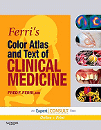 Ferri's Color Atlas and Text of Clinical Medicine: Expert Consult - Online and Print