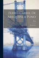 Ferro-Carril de Arequipa a Puno: Documentos