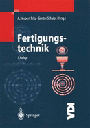 Fertigungstechnik - Fritz, A Herbert (Editor), and Schulze, G (Editor)