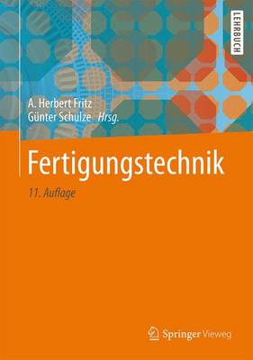 Fertigungstechnik - Fritz, Alfred Herbert (Editor), and Schulze, Gunter (Editor)