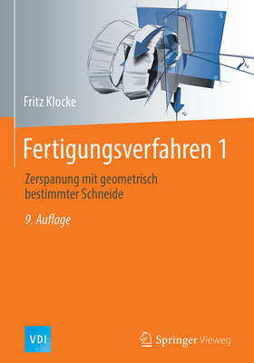 Fertigungsverfahren 1: Zerspanung Mit Geometrisch Bestimmter Schneide - Klocke, Fritz