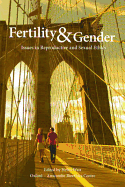 Fertility and Gender: Issues in Reproductive and Sexual Ethics