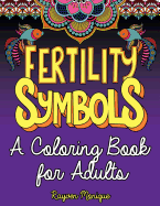 Fertility Symbols: A Coloring Book for Adults