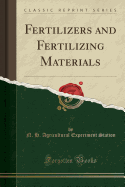 Fertilizers and Fertilizing Materials (Classic Reprint)