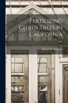 Fertilizing Citrus Trees in California; C283 - Hodgson, Robert W (Robert Willard) (Creator)