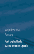 Fest og ballade i barndommens gade: - en cocktail af luskerier, romantik og et enkelt spgelse