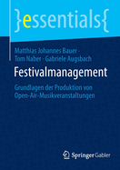 Festivalmanagement: Grundlagen der Produktion von Open-Air-Musikveranstaltungen