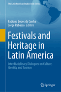 Festivals and Heritage in Latin America: Interdisciplinary Dialogues on Culture, Identity and Tourism