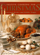 Festive Cooking for Christmas: Seasonal Dishes and Edible Treats