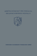 Festschrift Der Arbeitsgemeinschaft Fur Forschung Des Landes Nordrhein-Westfalen Zu Ehren Des Herrn Ministerprasidenten Karl Arnold