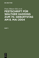 Festschrift F?r Walther Hadding Zum 70. Geburtstag Am 8. Mai 2004