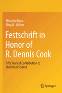 Festschrift in Honor of R. Dennis Cook: Fifty Years of Contribution to Statistical Science