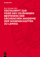 Festschrift Zur Feier Des 125j?hrigen Bestehens Der S?chsischen Akademie Der Wissenschaften Zu Leipzig