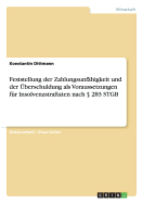 Feststellung Der Zahlungsunf?higkeit Und Der ?berschuldung ALS Voraussetzungen F?r Insolvenzstraftaten Nach  283 Stgb