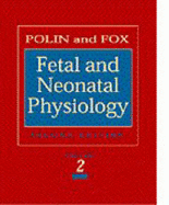 Fetal and Neonatal Physiology - Polin, Richard, MD, and Fox, William W, MD, and Abman, Steven H, MD