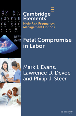 Fetal Compromise in Labor - Evans, Mark I, and Devoe, Lawrence D, and Steer, Philip J