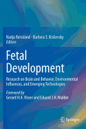 Fetal Development: Research on Brain and Behavior, Environmental Influences, and Emerging Technologies