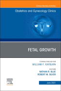 Fetal Growth, an Issue of Obstetrics and Gynecology Clinics: Volume 48-2