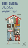 Fetiches Ordinarios / Ordinary Fetishes