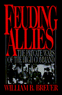 Feuding Allies: The Private Wars of the High Command