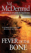 Fever Of The Bone: (Tony Hill and Carol Jordan, Book 6)