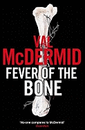 Fever Of The Bone: (Tony Hill and Carol Jordan, Book 6)