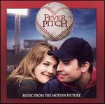 Fever Pitch [2005] [Music from the Motion Picture]