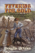 Fevering for Gold: A Historical Novel about the 1900 Rush to Nome, Alaska