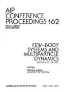 Few-Body Systems and Multiparticle Dynamics: Crystal City, Va 1987