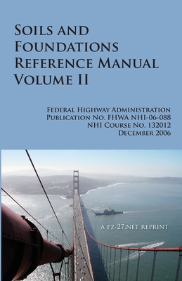 FHWA Soils and Foundations Reference Manual Volume II - Administration, Federal Highway