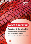 FIA Foundations in Audit (International) FAU INT: Practice and Revision Kit