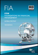 FIA - Foundations in Financial Management - FFM: Study Text
