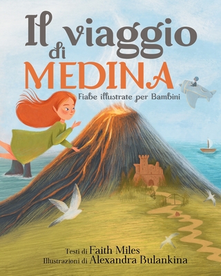 Fiabe Illustrate per Bambini: Il Viaggio di Medina - Miles, Faith