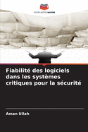 Fiabilit? des logiciels dans les syst?mes critiques pour la s?curit?
