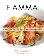 Fiamma: The Essence of Contemporary Italian Cooking
