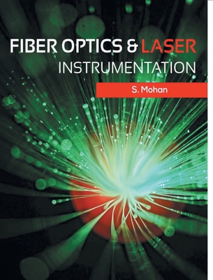 Fiber Optics and Laser Instrumentation - Mohan, S