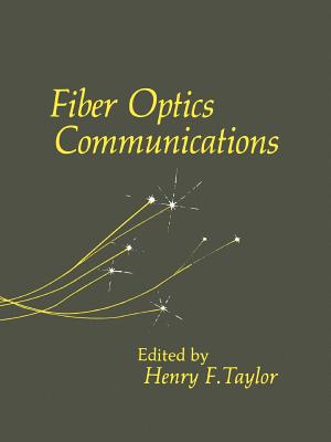 Fiber Optics Communications - Taylor, Henry F (Editor)