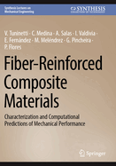 Fiber-Reinforced Composite Materials: Characterization and Computational Predictions of Mechanical Performance