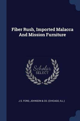 Fiber Rush, Imported Malacca And Mission Furniture - J S Ford, Johnson & Co (Chicago Ill ) (Creator)