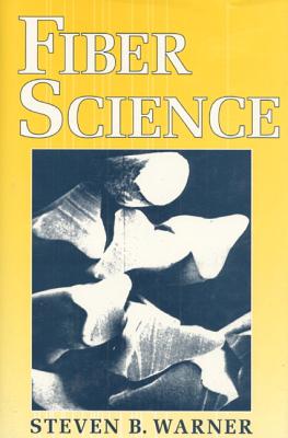 Fiber Science - Warner, Steven B