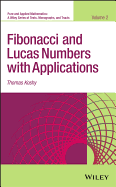 Fibonacci and Lucas Numbers with Applications, Volume 2