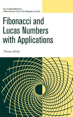 Fibonacci and Lucas Numbers with Applications - Koshy, Thomas