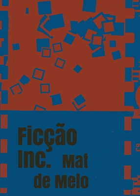 Fic??o Inc.: Fic??o S.A. - de Melo, Mat