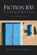 Fiction 100: An Anthology of Short Fiction - Harris, Muriel, and Pickering, James H (Editor)
