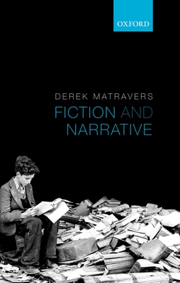 Fiction and Narrative - Matravers, Derek