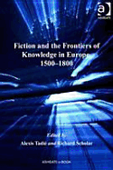 Fiction and the Frontiers of Knowledge in Europe, 1500-1800