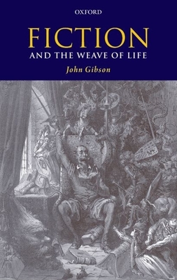 Fiction and the Weave of Life - Gibson, John, PhD, MB, Chb