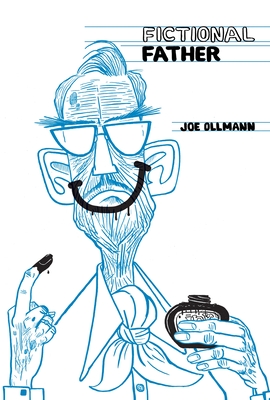 Fictional Father - Ollmann, Joe