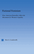 Fictional Feminism: How American Bestsellers Affect the Movement for Women's Equality